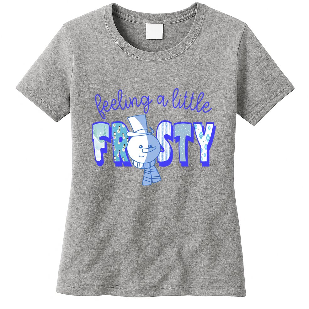 Feeling A Little Frosty Snowman Winter Womens T-Shirt