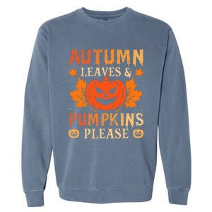 Fall Autumn Leaves & Pumpkin Please Halloween Garment-Dyed Sweatshirt