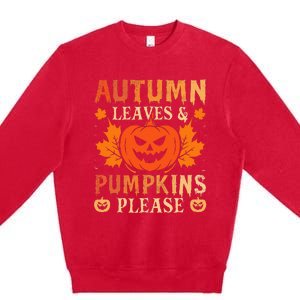 Fall Autumn Leaves & Pumpkin Please Halloween Premium Crewneck Sweatshirt