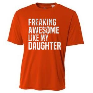 Freaking Awesome Like My Daughter Funny Fathers Day Dad Cooling Performance Crew T-Shirt