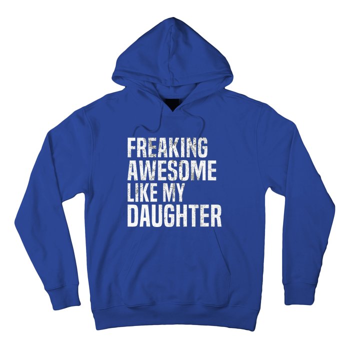 Freaking Awesome Like My Daughter Funny Fathers Day Dad Hoodie