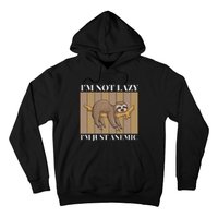 Funny Anemia Life IM Just Anemic Not Lazy Hoodie