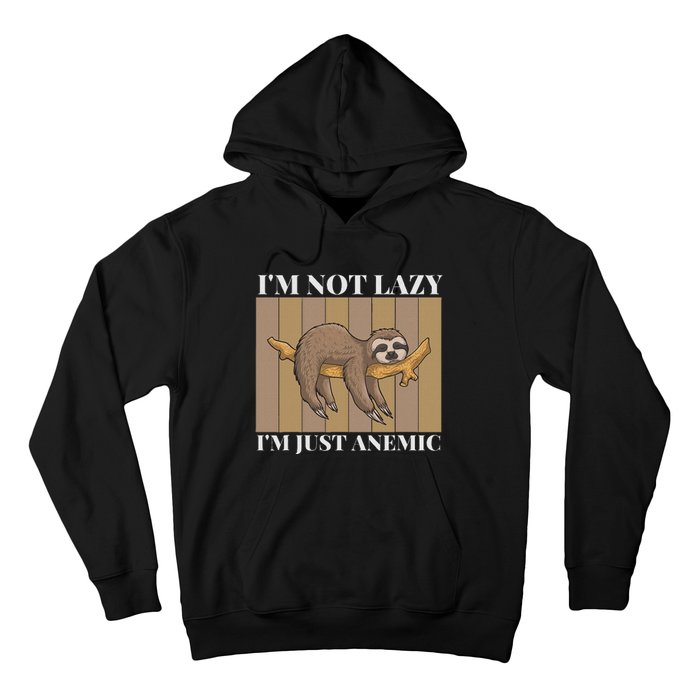 Funny Anemia Life IM Just Anemic Not Lazy Hoodie