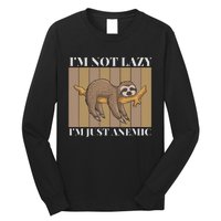 Funny Anemia Life IM Just Anemic Not Lazy Long Sleeve Shirt