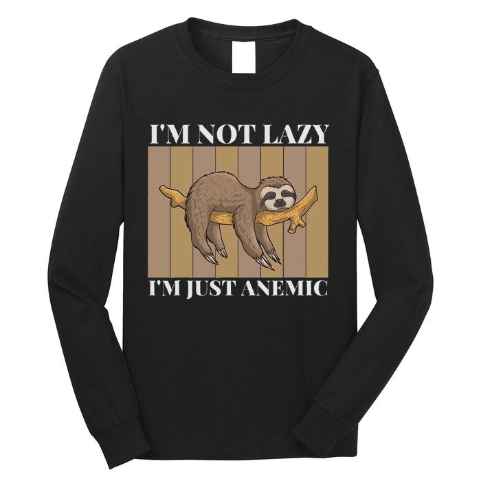 Funny Anemia Life IM Just Anemic Not Lazy Long Sleeve Shirt