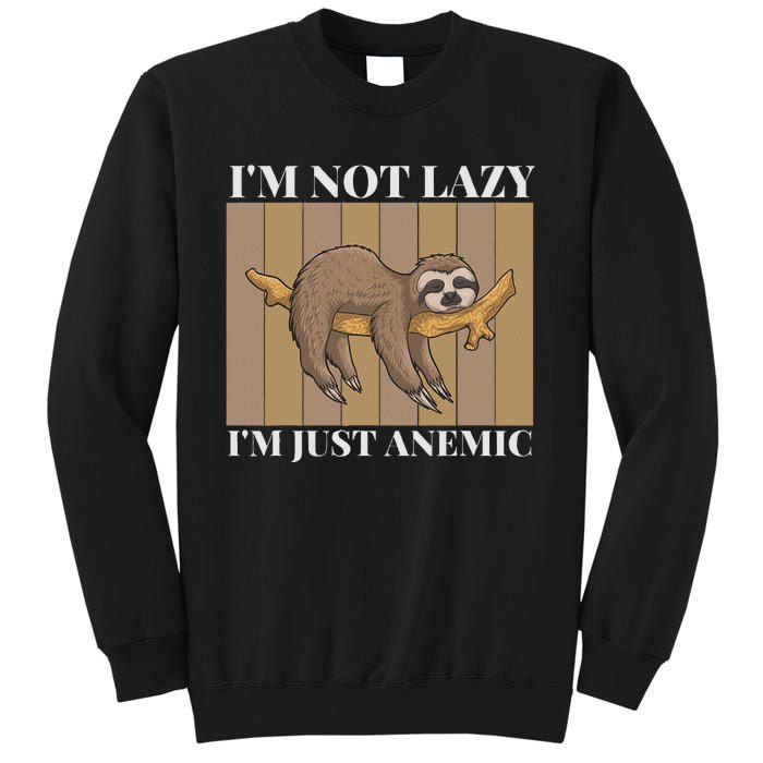 Funny Anemia Life IM Just Anemic Not Lazy Sweatshirt