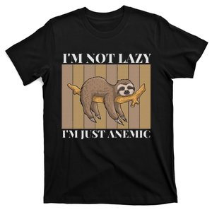 Funny Anemia Life IM Just Anemic Not Lazy T-Shirt