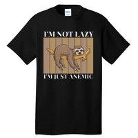 Funny Anemia Life IM Just Anemic Not Lazy Tall T-Shirt