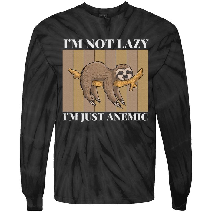 Funny Anemia Life IM Just Anemic Not Lazy Tie-Dye Long Sleeve Shirt