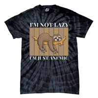 Funny Anemia Life IM Just Anemic Not Lazy Tie-Dye T-Shirt