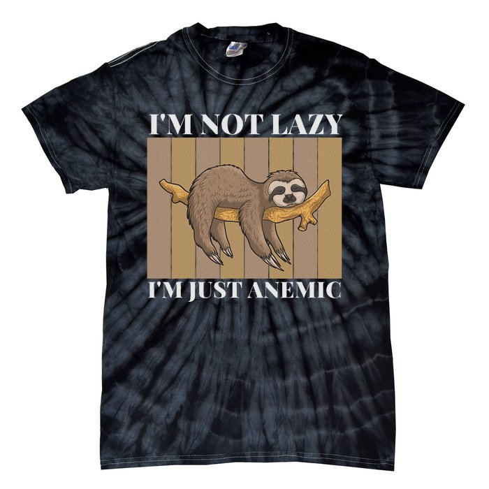 Funny Anemia Life IM Just Anemic Not Lazy Tie-Dye T-Shirt