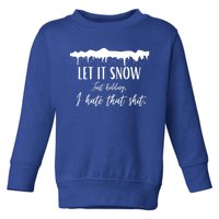 Funny Adult Let It Snow Just Ding Vulgar Sarcastic Gift Toddler Sweatshirt