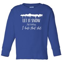 Funny Adult Let It Snow Just Ding Vulgar Sarcastic Gift Toddler Long Sleeve Shirt