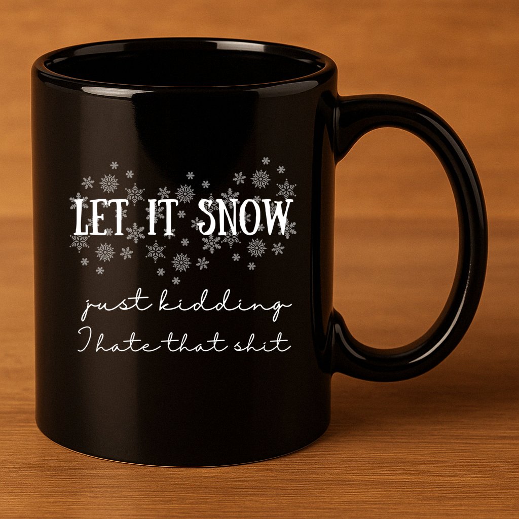 Funny Adult Let It Snow Just Ding Vulgar Sarcastic Funny Gift 11oz C Handle Ceramic Mug
