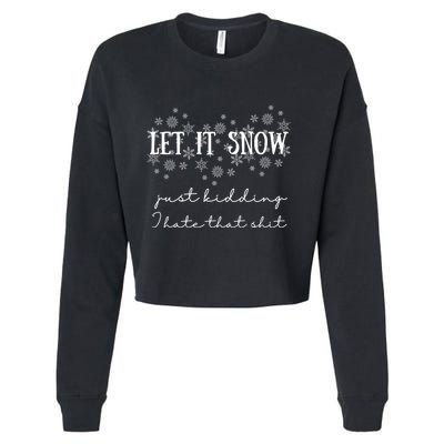 Funny Adult Let It Snow Just Ding Vulgar Sarcastic Funny Gift Cropped Pullover Crew