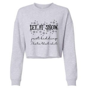 Funny Adult Let It Snow Just Ding Vulgar Sarcastic Funny Gift Cropped Pullover Crew