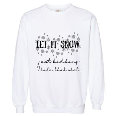 Funny Adult Let It Snow Just Ding Vulgar Sarcastic Funny Gift Garment-Dyed Sweatshirt