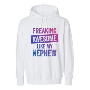 Freaking Awesome Like My Nephew For Aunt Auntie Or Uncle Gift Garment-Dyed Fleece Hoodie