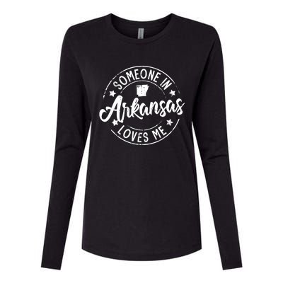 Funny Arkansas Lover Distressed Someone In Arkansas Loves Me Womens Cotton Relaxed Long Sleeve T-Shirt