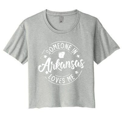 Funny Arkansas Lover Distressed Someone In Arkansas Loves Me Women's Crop Top Tee