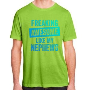 Freaking Awesome Like My Nephews For Aunt Auntie Or Uncle Gift Adult ChromaSoft Performance T-Shirt