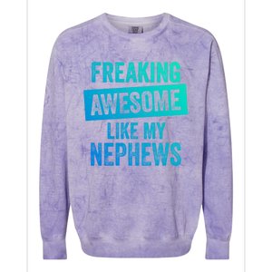 Freaking Awesome Like My Nephews For Aunt Auntie Or Uncle Gift Colorblast Crewneck Sweatshirt