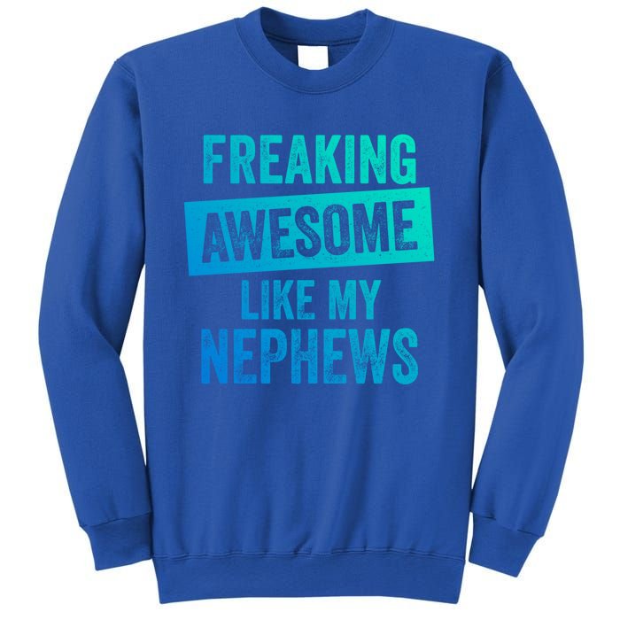 Freaking Awesome Like My Nephews For Aunt Auntie Or Uncle Gift Sweatshirt