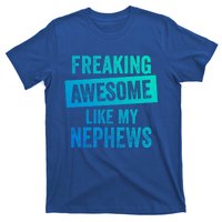 Freaking Awesome Like My Nephews For Aunt Auntie Or Uncle Gift T-Shirt