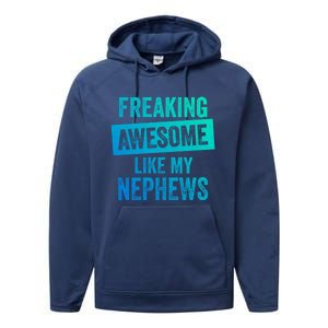 Freaking Awesome Like My Nephews For Aunt Auntie Or Uncle Gift Performance Fleece Hoodie