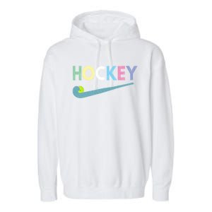 Funny And Love Field Hockey Gift Funny Gift Funny Gift Garment-Dyed Fleece Hoodie