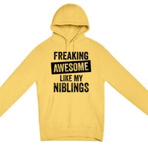 Freaking Awesome Like My Niblings For Aunt Auntie Or Uncle Great Gift Premium Pullover Hoodie