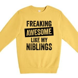 Freaking Awesome Like My Niblings For Aunt Auntie Or Uncle Great Gift Premium Crewneck Sweatshirt