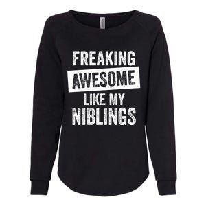 Freaking Awesome Like My Niblings For Aunt Auntie Or Uncle Great Gift Womens California Wash Sweatshirt