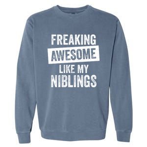 Freaking Awesome Like My Niblings For Aunt Auntie Or Uncle Great Gift Garment-Dyed Sweatshirt