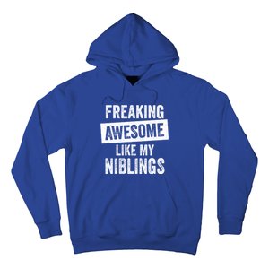 Freaking Awesome Like My Niblings For Aunt Auntie Or Uncle Great Gift Hoodie