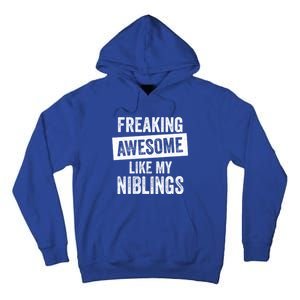 Freaking Awesome Like My Niblings For Aunt Auntie Or Uncle Great Gift Tall Hoodie