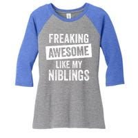 Freaking Awesome Like My Niblings For Aunt Auntie Or Uncle Great Gift Women's Tri-Blend 3/4-Sleeve Raglan Shirt