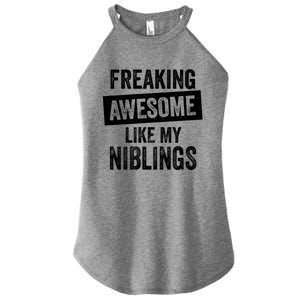 Freaking Awesome Like My Niblings For Aunt Auntie Or Uncle Great Gift Women's Perfect Tri Rocker Tank