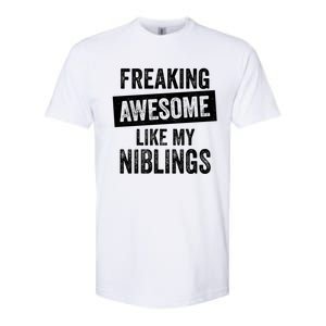 Freaking Awesome Like My Niblings For Aunt Auntie Or Uncle Great Gift Softstyle CVC T-Shirt