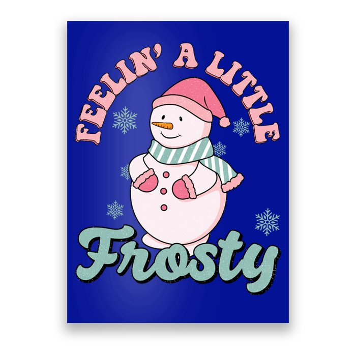 Feelin A Little Frosty Cute Snowman Holiday Poster