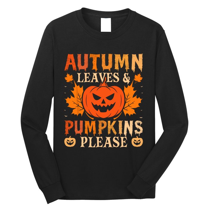 Fall Autumn Leaves & Pumpkin Please Halloween Long Sleeve Shirt