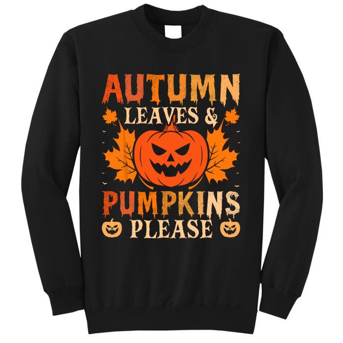 Fall Autumn Leaves & Pumpkin Please Halloween Tall Sweatshirt