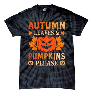 Fall Autumn Leaves & Pumpkin Please Halloween Tie-Dye T-Shirt