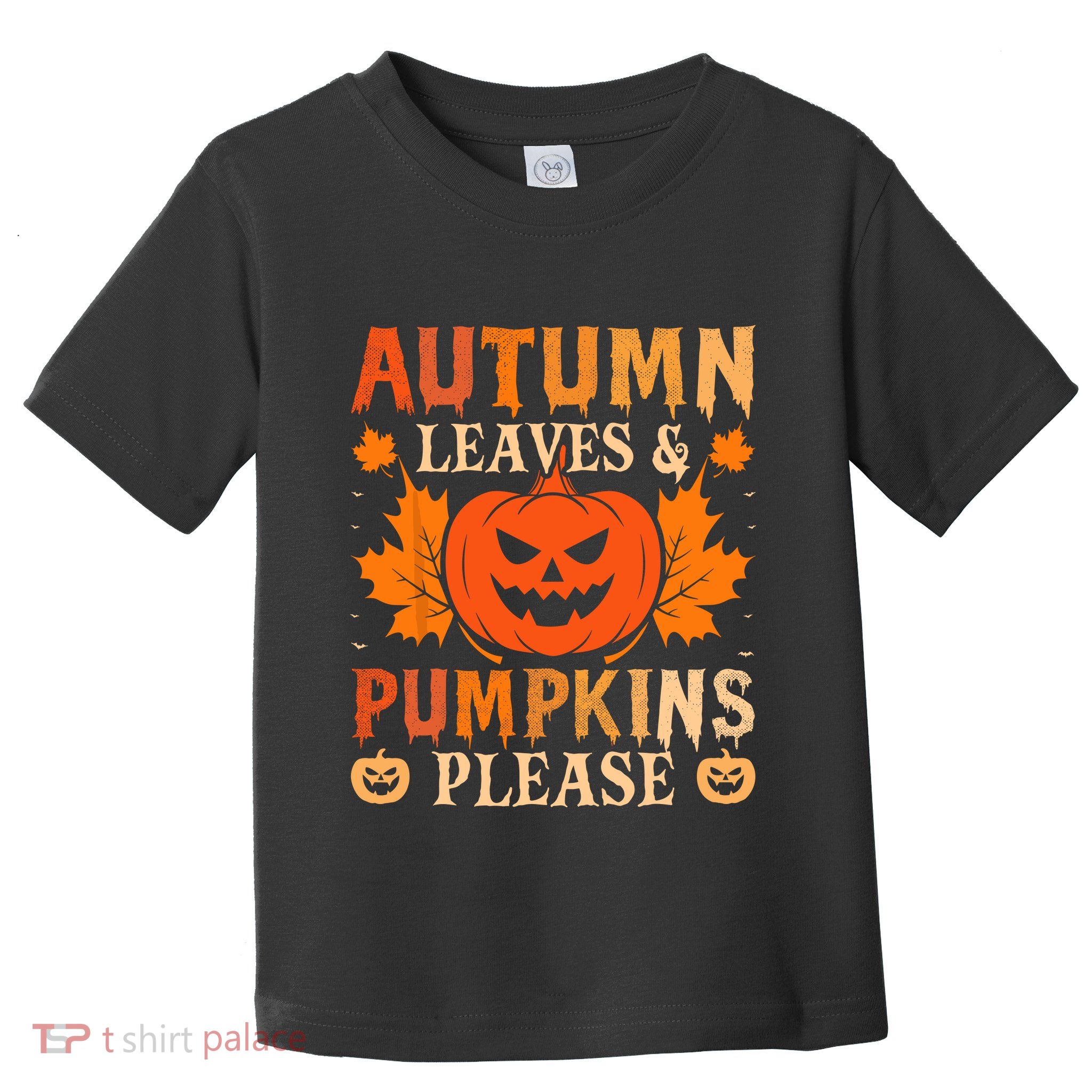 Fall Autumn Leaves & Pumpkin Please Halloween Toddler T-Shirt