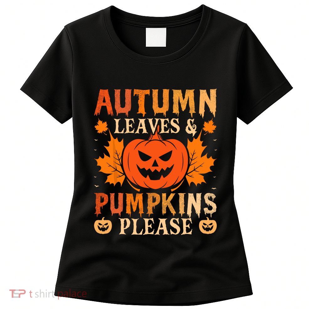 Fall Autumn Leaves & Pumpkin Please Halloween Womens T-Shirt