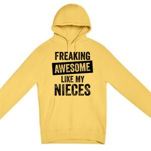 Freaking Awesome Like My Nieces For Aunt Auntie Or Uncle Gift Premium Pullover Hoodie