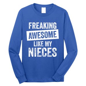 Freaking Awesome Like My Nieces For Aunt Auntie Or Uncle Gift Long Sleeve Shirt