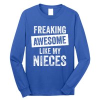 Freaking Awesome Like My Nieces For Aunt Auntie Or Uncle Gift Long Sleeve Shirt