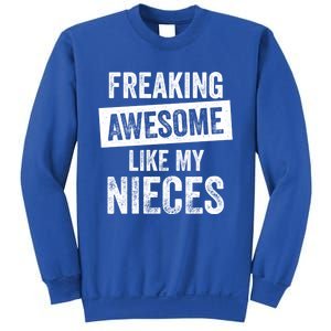 Freaking Awesome Like My Nieces For Aunt Auntie Or Uncle Gift Sweatshirt