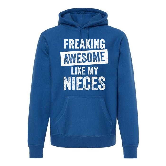 Freaking Awesome Like My Nieces For Aunt Auntie Or Uncle Gift Premium Hoodie